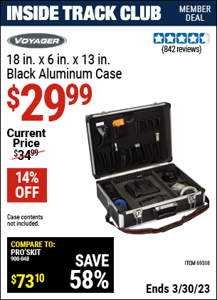 Inside Track Club members can buy the VOYAGER 18 in. x 6 in. x 13 in. Black Aluminum Case (Item 69318) for $29.99, valid through 3/30/2023.