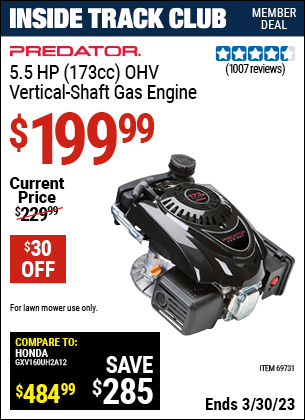 Inside Track Club members can buy the PREDATOR 5.5 HP (173cc) OHV Vertical Shaft Gas Engine EPA/CARB (Item 69731) for $199.99, valid through 3/30/2023.