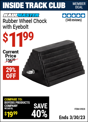 Inside Track Club members can buy the HAUL-MASTER Rubber Wheel Chock with Eyebolt (Item 69828) for $11.99, valid through 3/30/2023.