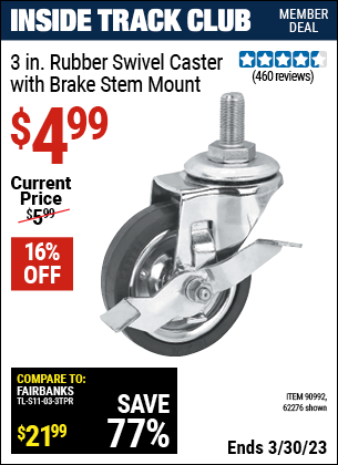 Inside Track Club members can buy the 3 in. Hard Rubber Light Duty Swivel Caster with Brake (Item 90992/62276) for $4.99, valid through 3/30/2023.