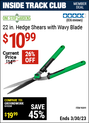 Inside Track Club members can buy the 22 In. Hedge Shears with Wavy Blade (Item 96849) for $10.99, valid through 3/30/2023.