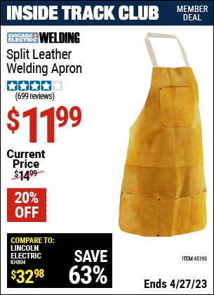 Inside Track Club members can buy the CHICAGO ELECTRIC Split Leather Welding Apron (Item 45193) for $11.99, valid through 4/27/2023.