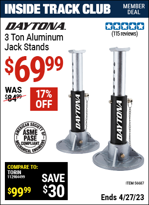 Inside Track Club members can buy the DAYTONA 3 Ton Aluminum Jack Stands (Item 56687) for $69.99, valid through 4/27/2023.