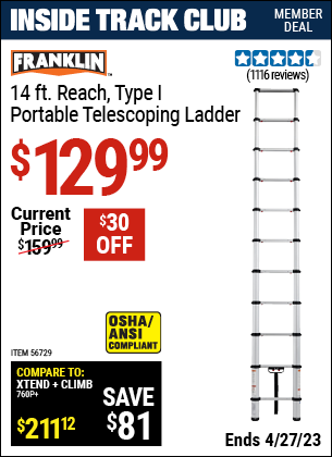 Inside Track Club members can buy the FRANKLIN Portable 14 Ft. Telescoping Ladder (Item 56729) for $129.99, valid through 4/27/2023.