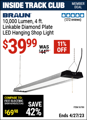 Inside Track Club members can buy the BRAUN 10,000 Lumen 4 Ft. Linkable Diamond Plate LED Hanging Shop Light (Item 56780) for $39.99, valid through 4/27/2023.