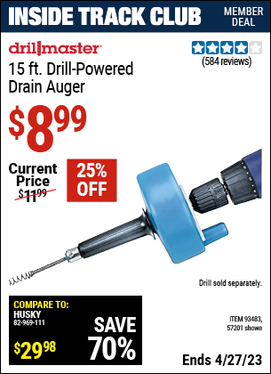 Inside Track Club members can buy the DRILL MASTER 15 Ft. Drill-Powered Drain Auger (Item 57201/93483) for $8.99, valid through 4/27/2023.