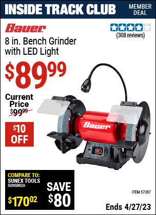 Inside Track Club members can buy the BAUER 8 In. Bench Grinder With LED Light (Item 57287) for $89.99, valid through 4/27/2023.