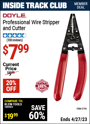 Inside Track Club members can buy the DOYLE Professional Wire Stripper And Cutter (Item 57781) for $7.99, valid through 4/27/2023.