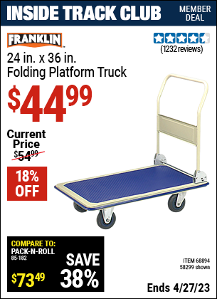 Inside Track Club members can buy the FRANKLIN 24 in. x 36 in. Folding Platform Truck (Item 58299/68894/62212) for $44.99, valid through 4/27/2023.
