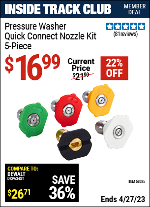 Inside Track Club members can buy the Pressure Washer Quick Connect Nozzle Kit (Item 58525) for $16.99, valid through 4/27/2023.