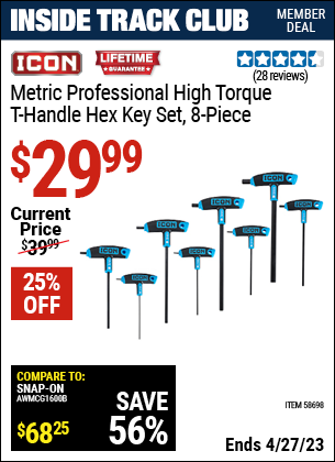 Inside Track Club members can buy the ICON Metric Professional High Torque T-Handle Hex Key Set (Item 58698) for $29.99, valid through 4/27/2023.