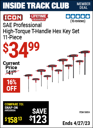 Inside Track Club members can buy the ICON SAE Professional High Torque T-Handle Hex Key Set (Item 58854) for $34.99, valid through 4/27/2023.