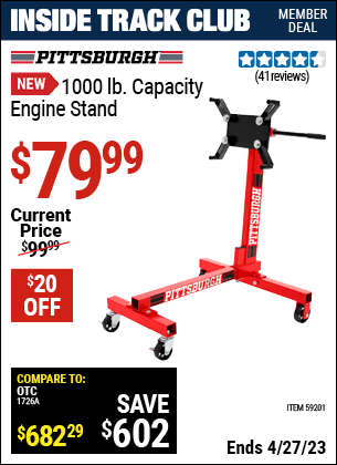 Inside Track Club members can buy the PITTSBURGH 1000 lb. Capacity Engine Stand (Item 59201) for $79.99, valid through 4/27/2023.