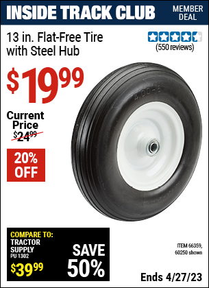 Inside Track Club members can buy the 13 in. Flat-free Heavy Duty Tire with Steel Hub (Item 60250/66359) for $19.99, valid through 4/27/2023.