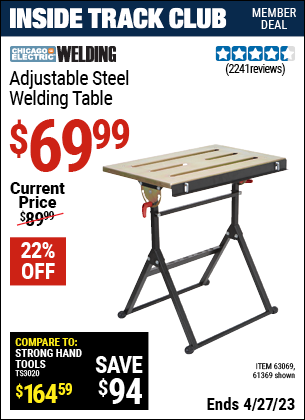 Inside Track Club members can buy the CHICAGO ELECTRIC Adjustable Steel Welding Table (Item 61369/63069) for $69.99, valid through 4/27/2023.