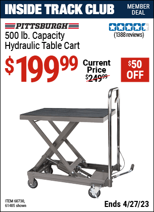 Inside Track Club members can buy the PITTSBURGH AUTOMOTIVE 500 lbs. Capacity Hydraulic Table Cart (Item 61405/60730) for $199.99, valid through 4/27/2023.