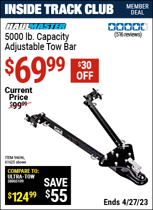 Inside Track Club members can buy the HAUL-MASTER 5000 Lbs. Capacity Adjustable Tow Bar (Item 61625/94696) for $69.99, valid through 4/27/2023.