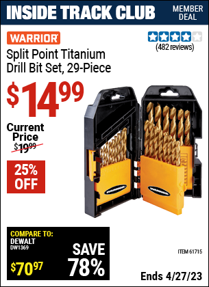 Inside Track Club members can buy the WARRIOR Titanium Split Point Drill Bit Set 29 Pc. (Item 61715) for $14.99, valid through 4/27/2023.