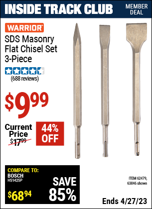 Inside Track Club members can buy the WARRIOR SDS Masonry Flat Chisel Set 3 Pc. (Item 63046/62479) for $9.99, valid through 4/27/2023.