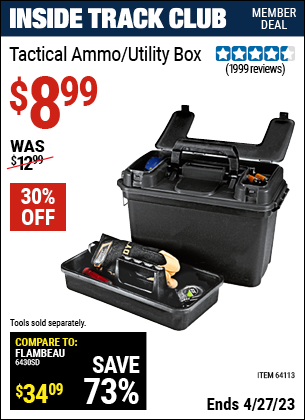 Inside Track Club members can buy the Tactical Ammo/Utility Box (Item 64113) for $8.99, valid through 4/27/2023.