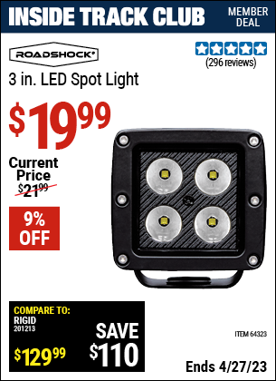 Inside Track Club members can buy the ROADSHOCK 3 in. LED Spot Light (Item 64323) for $19.99, valid through 4/27/2023.