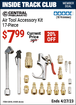 Inside Track Club members can buy the CENTRAL PNEUMATIC Air Tool Accessory Kit 17 Pc. (Item 64600/63048) for $7.99, valid through 4/27/2023.