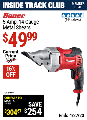 Inside Track Club members can buy the BAUER 14 gauge 5 Amp Heavy Duty Metal Shears (Item 64609) for $49.99, valid through 4/27/2023.