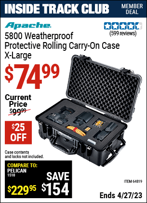 Inside Track Club members can buy the APACHE 5800 Weatherproof Protective Rolling Carry-On Case (X-Large) (Item 64819) for $74.99, valid through 4/27/2023.