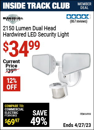 Inside Track Club members can buy the BUNKER HILL SECURITY LED Security Light (Item 64910) for $34.99, valid through 4/27/2023.