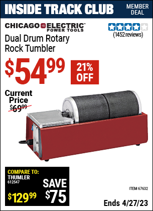 Inside Track Club members can buy the CHICAGO ELECTRIC Dual Drum Rotary Rock Tumbler (Item 67632) for $54.99, valid through 4/27/2023.