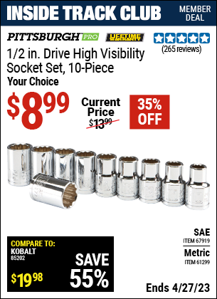 Inside Track Club members can buy the PITTSBURGH 1/2 in. Drive High Visibility Socket Set 10 Pc. (Item 67916/61299) for $8.99, valid through 4/27/2023.