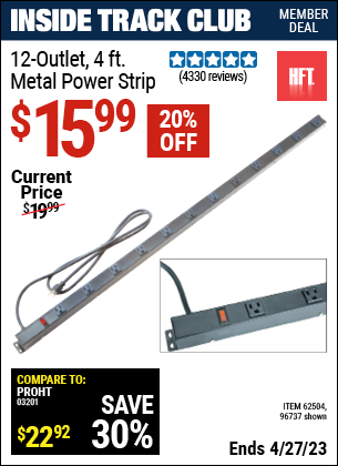 Inside Track Club members can buy the HFT 12 Outlet 4 ft. Metal Power Strip (Item 96737/62504) for $15.99, valid through 4/27/2023.