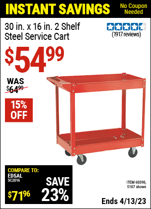 Buy the 30 In. x 16 In. Two Shelf Steel Service Cart (Item 05107/60390) for $54.99, valid through 4/13/2023.