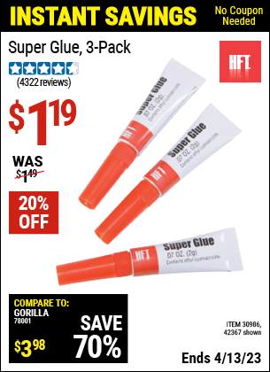 Buy the HFT 3 Piece Super Glue (Item 42367/30986) for $1.19, valid through 4/13/2023.