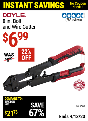 Buy the DOYLE 8 In. Bolt and Wire Cutter (Item 57221) for $6.99, valid through 4/13/2023.
