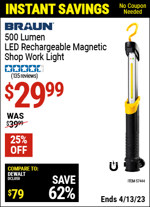 Buy the BRAUN 500 Lumen Rechargeable Shop Work Light (Item 57444) for $29.99, valid through 4/13/2023.