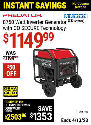 Buy the PREDATOR 8750 Watt Inverter Generator With CO SECURE (Item 57480/59190) for $1149.99, valid through 4/13/2023.