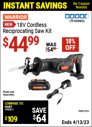 Buy the WARRIOR 18V Cordless Reciprocating Saw Kit (Item 57616) for $44.99, valid through 4/13/2023.