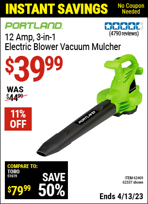 Buy the PORTLAND 3-In-1 Electric Blower Vacuum Mulcher (Item 62337/62469) for $39.99, valid through 4/13/2023.