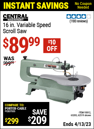 Buy the CENTRAL MACHINERY 16 in. Variable Speed Scroll Saw (Item 62519/93012/63283) for $89.99, valid through 4/13/2023.