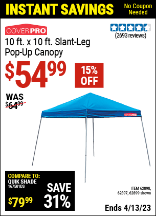 Buy the COVERPRO 10 Ft. X 10 Ft. Pop-Up Canopy (Item 62899/62898/62897) for $54.99, valid through 4/13/2023.