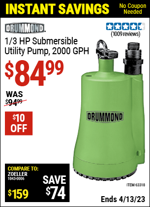 Buy the DRUMMOND 1/3 HP Submersible Utility Pump 2000 GPH (Item 63318) for $84.99, valid through 4/13/2023.