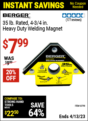 Buy the BERGER 35 lbs. Rated 4-3/4 in. Heavy Duty Welding Magnet (Item 63798) for $7.99, valid through 4/13/2023.