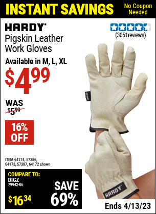 Buy the HARDY Pigskin Leather Work Gloves Large (Item 64172/64173/57387/64174/57386) for $4.99, valid through 4/13/2023.