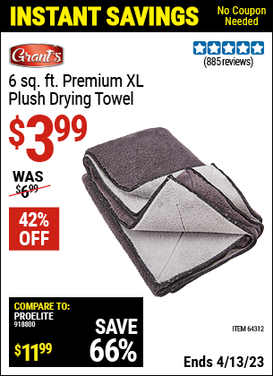 Buy the GRANT'S 6 Sq. Ft. Premium XL Plush Drying Towel (Item 64312) for $3.99, valid through 4/13/2023.