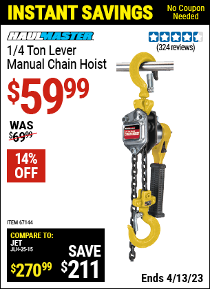 Buy the HAUL-MASTER 1/4 ton Lever Manual Chain Hoist (Item 67144) for $59.99, valid through 4/13/2023.