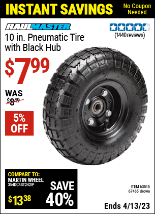 Buy the HAUL-MASTER 10 in. Pneumatic Tire with Black Hub (Item 67465/63515) for $7.99, valid through 4/13/2023.