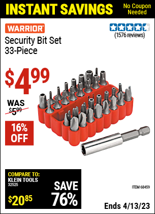 Buy the WARRIOR Security Bit Set 33 Pc. (Item 68459) for $4.99, valid through 4/13/2023.