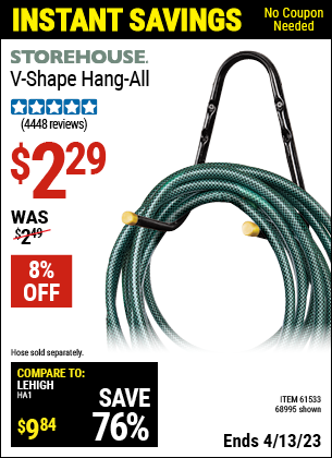 Buy the STOREHOUSE V-Shape Hang-All (Item 68995/61533) for $2.29, valid through 4/13/2023.