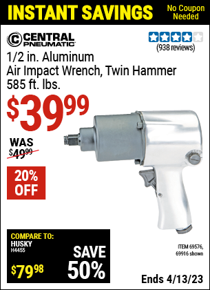 Buy the CENTRAL PNEUMATIC 1/2 in. Heavy Duty Air Impact Wrench (Item 69916/69576) for $39.99, valid through 4/13/2023.